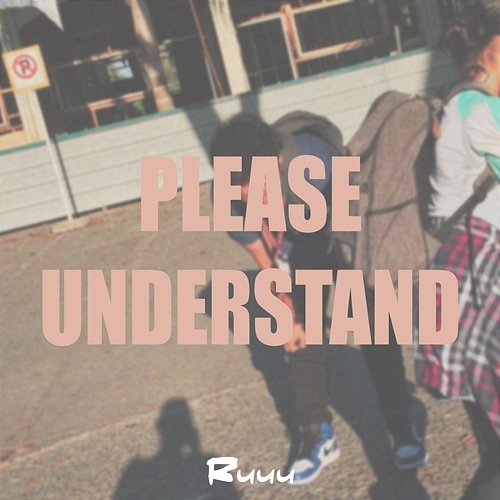 Please, Understand Ruuu