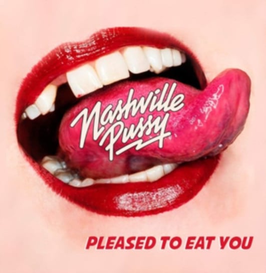 Pleased To Eat You Nashville Pussy