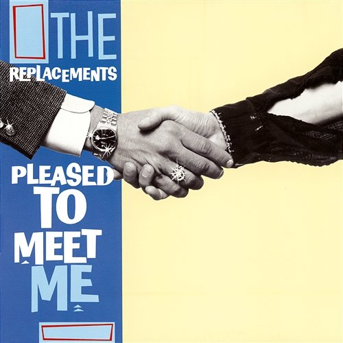 Pleased to Meet Me The Replacements