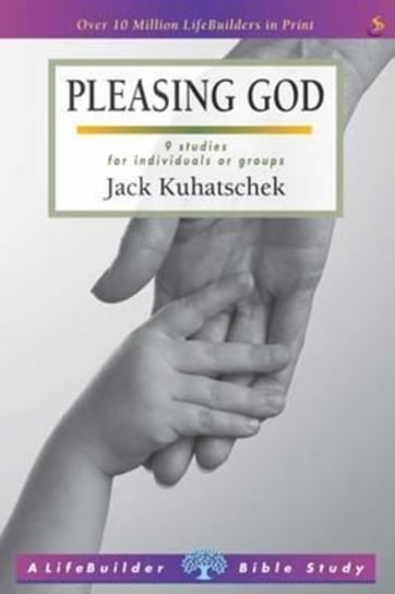 Pleasing God (Lifebuilder Study Guides) Jack Kuhatschek
