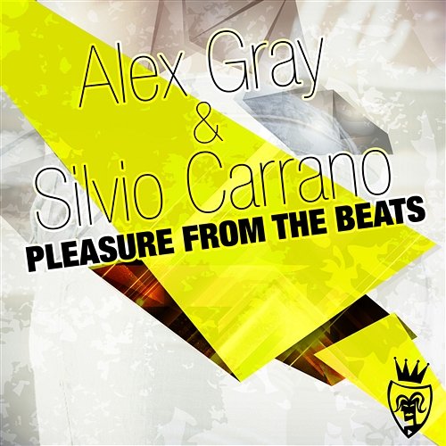 Pleasure from the Beats Alex Gray & Silvio Carrano