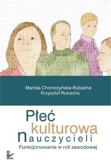 Płeć kulturowa nauczycieli Chomczyńska-Rubacha Mariola, Rubacha Krzysztof