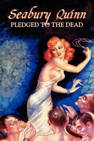 Pledged to the Dead by Seabury Quinn, Fiction, Fantasy, Horror Quinn Seabury