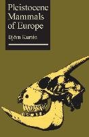 Pleistocene Mammals of Europe Kurten Bjorn