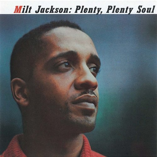 Plenty, Plenty Soul Milt Jackson
