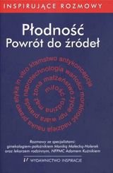 Płodność. Powrót do źródeł Opracowanie zbiorowe