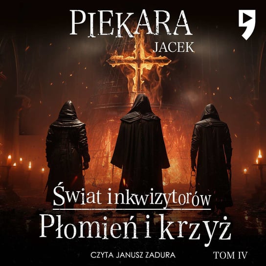 Płomień i krzyż. Świat inkwizytorów. Tom 4 - audiobook Piekara Jacek