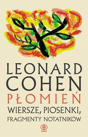Płomień. Wiersze, piosenki, fragmenty notatników Cohen Leonard