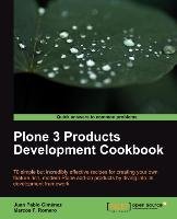 Plone 3 Products Development Cookbook Romero Marcos F., Gimenez Juan Pablo, Gimnez Juan Pablo