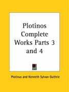 Plotinos Complete Works Parts 3 and 4 Plotinus