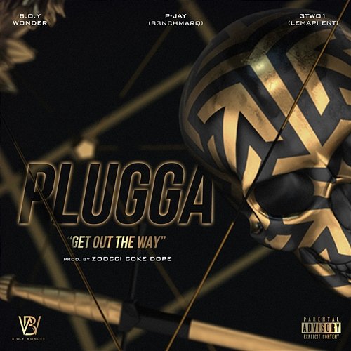 Plugga (Get Out The Way) B.O.Y Wonder feat. P-Jay, 3TWO1 & Zocci Coke Dope