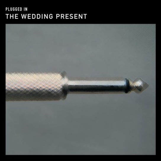 Plugged In The Wedding Present