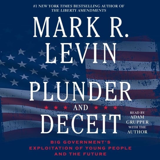 Plunder and Deceit Levin Mark R.