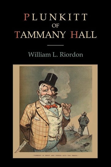 Plunkitt of Tammany Hall Riordon William L.