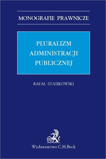 Pluralizm administracji publicznej Stasikowski Rafał