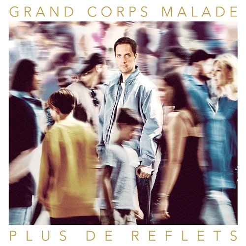 PLUS DE REFLETS Grand Corps Malade
