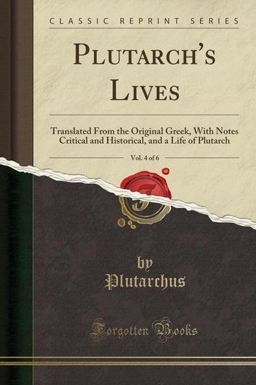 Plutarch's Lives, Vol. 4 of 6 Plutarchus Plutarchus