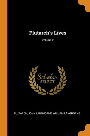 Plutarch's Lives; Volume 2 Plutarch