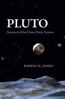 Pluto: Sentinel of the Outer Solar System Jones Barrie W.
