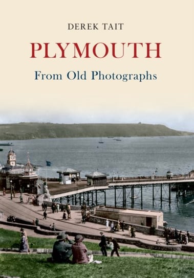 Plymouth From Old Photographs Derek Tait