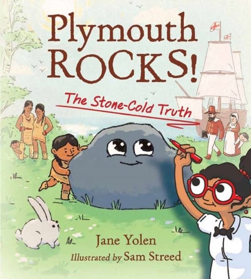Plymouth Rocks. The Stone-Cold Truth Yolen Jane