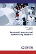Pneumatic Automated Bottle Filling Machine Ali Omair, Samiullah Rana, Irshad Rao Farhan