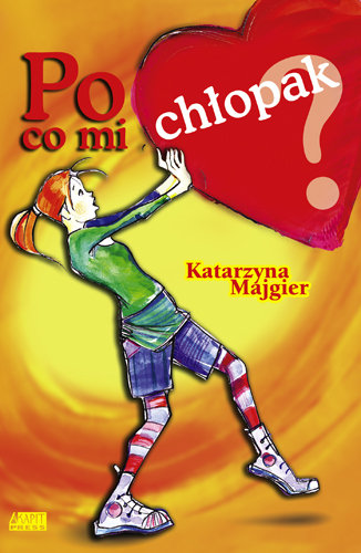 Po co mi chłopak? Majgier Katarzyna