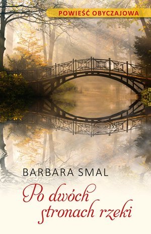 Po dwóch stronach rzeki Smal Barbara