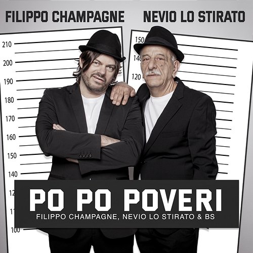 Po Po Poveri Filippo Champagne, Nevio Lo Stirato & BS