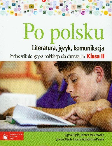 Po polsku 2. Literatura, język, komunikacja. Podręcznik. Gimnazjum Opracowanie zbiorowe
