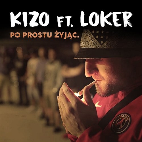 Po prostu żyjąc Kizo feat. Loker