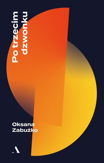 Po trzecim dzwonku Zabużko Oksana