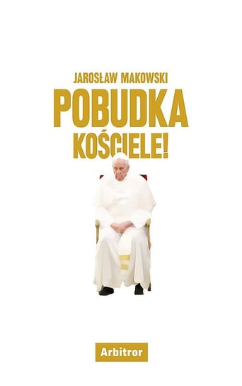 Pobudka Kościele! Makowski Jarosław