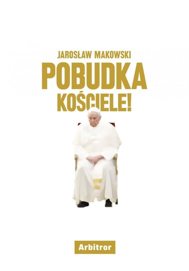 Pobudka, Kościele! Makowski Jarosław