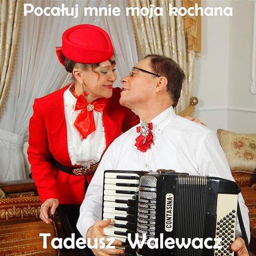 Pocałuj mnie moja kochana Tadeusz Walewacz