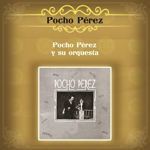 Pocho Pérez y Su Orquesta Pocho Pérez