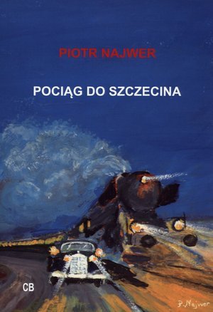 Pociąg do Szczecina + CD Najwer Piotr