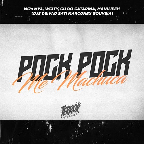 Pock Pock Me Machuca Dj Sati Marconex, DJ DEIVÃO & MC Mya feat. DJ Gouveia, MC Manujeeh, MC Wcity, Mc Gu do Catarina