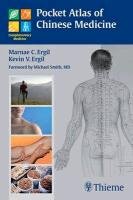Pocket Atlas of Chinese Medicine Ergil Marnae C., Ergil Kevin