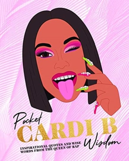 Pocket Cardi B Wisdom: Inspirational Quotes and Wise Words From the Queen of Rap Hardie Grant Books