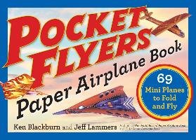 Pocket Flyers Paper Airplane Book Blackburn Ken, Lammers Jeff