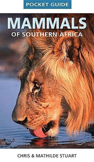 Pocket guide mammals of Southern Africa Chris Stuart, Mathilde Stuart
