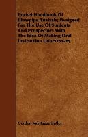Pocket Handbook Of Blowpipe Analysis; Designed For The Use Of Students And Prospectors With The Idea Of Making Oral Instruction Unnecessary Gurdon Montague Butler