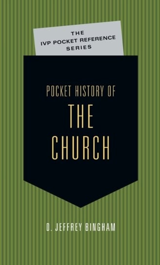 Pocket History of the Church D. Jeffrey Bingham