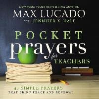 Pocket Prayers for Teachers Lucado Max