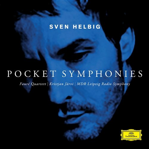 Pocket Symphonies Sven Helbig, Fauré Quartett, MDR Leipzig Radio Symphony, Kristjan Järvi
