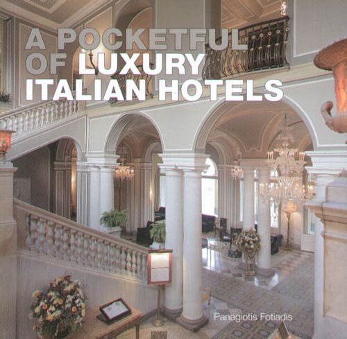 Pocketful Of Luxury Italian Hotels Fotiadis Panagiotis