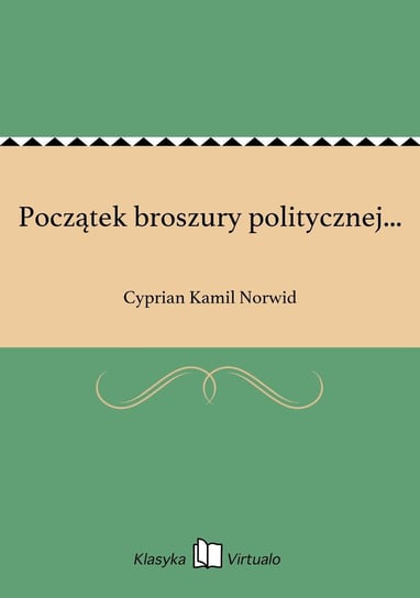 Początek broszury politycznej... Norwid Cyprian Kamil