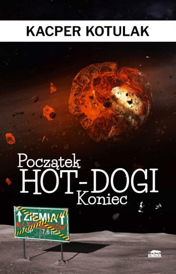 Początek, koniec i hot-dogi Kotulak Kacper