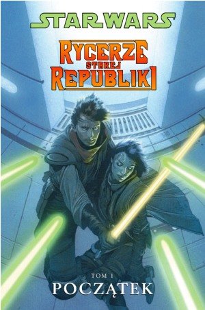 Początek. Star Wars. Rycerze Starej Republiki. Tom 1 Miller John Jackson